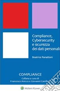 Compliance, Cybersecurity e sicurezza dei dati personali. E-book. Formato PDF ebook