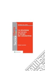 La sicurezza sul lavoro al tempo del coronavirus. E-book. Formato PDF ebook