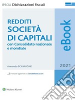 Redditi società di capitali, con Consolidato nazionale e mondiale 2021. E-book. Formato PDF