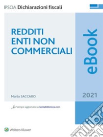 Redditi enti non commerciali 2021. E-book. Formato PDF ebook di Marta Saccaro