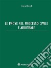 Le prove nel processo civile e arbitrale. E-book. Formato PDF ebook