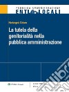 La tutela della genitorialità nella pubblica amministrazione. E-book. Formato PDF ebook di Mariangela Cistaro