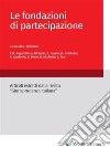 Le fondazioni di partecipazione. E-book. Formato PDF ebook di E.M. Bagarotto A. Di Sapio A. Fusaro M. Graziadei A. Laudonio G. Posio G. Sicchiero L. Tosi