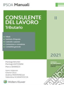 Consulente del lavoro - Tributario. E-book. Formato PDF ebook di Pierluigi Rausei