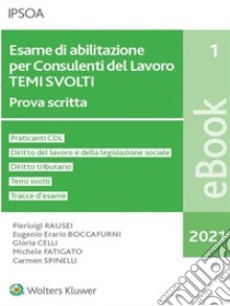 Esame di abilitazione per consulenti del lavoro - temi svolti. E-book. Formato PDF ebook di Pierluigi Rausei