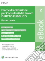 Esame di abilitazione per Consulenti del Lavoro DIRITTO PUBBLICO. E-book. Formato PDF