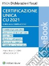 Certificazione unica CU 2021. E-book. Formato PDF ebook di Maria Rosa Gheido