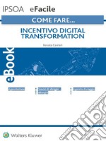 Incentivo digital transformation. E-book. Formato PDF ebook