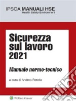 Sicurezza sul lavoro 2021. E-book. Formato PDF ebook