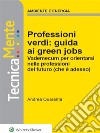 Professioni verdi: guida ai green jobs. E-book. Formato PDF ebook di Andrea Quaranta