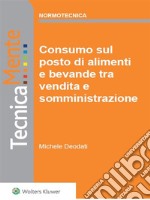 Consumo di alimenti e bevande sul posto tra vendita e somministrazione. E-book. Formato PDF ebook