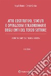 Atto costitutivo, statuti e operazioni straordinarie degli enti del Terzo settore. E-book. Formato EPUB ebook