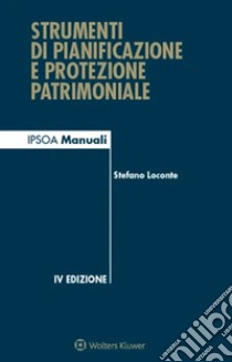 Strumenti di pianificazione e protezione patrimoniale. E-book. Formato EPUB ebook di Stefano Loconte