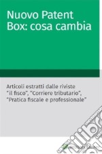 Nuovo patent box: cosa cambia. E-book. Formato PDF ebook