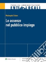 Le assenze nel pubblico impiego. E-book. Formato PDF ebook