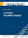 Le assenze nel pubblico impiego. E-book. Formato PDF ebook di Mariangela Cistaro