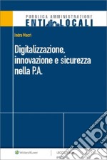 Digitalizzazione, innovazione e sicurezza nella P.A.. E-book. Formato EPUB ebook