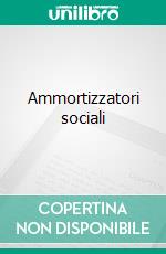 Ammortizzatori sociali ebook di Francesco Rotondi