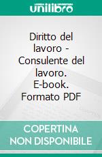 Diritto del lavoro - Consulente del lavoro. E-book. Formato PDF ebook