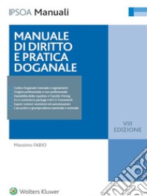 Manuale di diritto e pratica doganale. E-book. Formato PDF ebook di Massimo Fabio