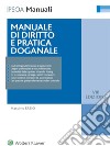 Manuale di diritto e pratica doganale. E-book. Formato PDF ebook di Massimo Fabio