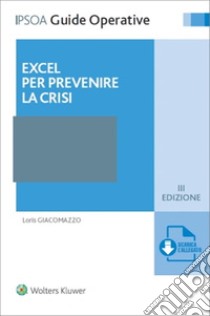 Excel per prevenire la crisi. E-book. Formato EPUB ebook di Loris Giacomazzo