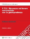 Il T.U. Sicurezza sul lavoro commentato con la giurisprudenza XII ed.. E-book. Formato PDF ebook
