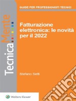 Fatturazione elettronica: le novità per il 2022. E-book. Formato PDF ebook