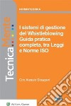 I sistemi di gestione del whistleblowing - guida pratica completa, tra leggi e norme ISO. E-book. Formato PDF ebook