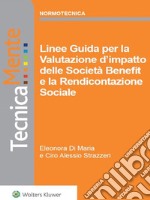 Linee guida per la valutazione d&apos;impatto delle società benefit e la rendicontazione sociale. E-book. Formato PDF ebook