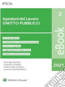 Ispezioni del lavoro - diritto pubblico. E-book. Formato PDF ebook di Pierluigi RAUSEIGiuliano CENERIGiulio Rufo CLERICILorenzo DONNINELLI