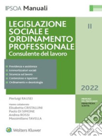 Legislazione sociale e ordinamento professionale - Consulente del lavoro. E-book. Formato PDF ebook di Pierluigi Rausei