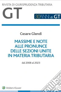 Massime e Note delle pronunce delle Sezioni Unite in materia tributaria. E-book. Formato PDF ebook