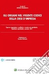 Gli organi nel vigente codice della crisi d&apos;impresa. E-book. Formato PDF ebook