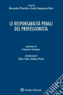 Le responsabilità penali del professionista. E-book. Formato PDF ebook di Guido Stampanoni Bassi