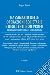 Massimario delle operazioni societarie e degli enti non profit. E-book. Formato EPUB ebook di Angelo Busani