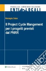 Il project cycle management per i progetti previsti dal PNRR. E-book. Formato PDF ebook