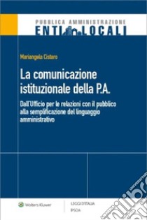 La comunicazione istituzionale della P.A.. E-book. Formato PDF ebook di Mariangela Cistaro