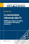 La comunicazione istituzionale della P.A.. E-book. Formato PDF ebook