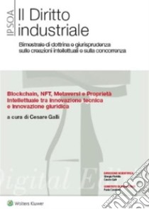 Blockchain, nft, metaversi e proprietà intellettuale tra innovazione tecnica e innovazione giuridica. E-book. Formato PDF ebook di Cesare Galli