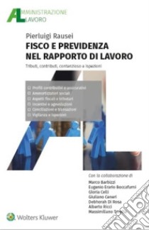 Fisco e previdenza nel rapporto di lavoro. E-book. Formato PDF ebook di Pierluigi Rausei