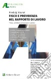 Fisco e previdenza nel rapporto di lavoro. E-book. Formato PDF ebook