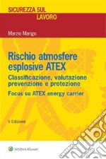 Rischio atmosfere esplosive ATEX. E-book. Formato PDF ebook