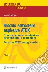 Rischio atmosfere esplosive ATEX. E-book. Formato PDF ebook di Marzio Marigo