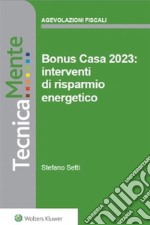 Bonus casa 2023: interventi di risparmio energetico. E-book. Formato PDF ebook