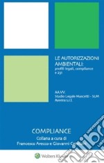 Le autorizzazioni ambientali: profili legali,compliance e 231. E-book. Formato PDF ebook