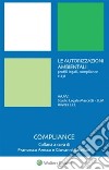 Le autorizzazioni ambientali: profili legali,compliance e 231. E-book. Formato PDF ebook