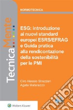 ESG: introduzione al nuovi standard europei ESRS/EFRAG e Guida pratica alla rendicontazione della sostenibilità per le PMI. E-book. Formato PDF ebook