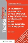 La sicurezza delle macchine dalla Direttiva 2006/42/CE al Reg. UE 2023/1230 per i fabbricanti: aspetti tecnico-burcratici, con esempi pratici. E-book. Formato PDF ebook di Ugo Fonzar