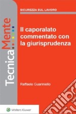 Il caporalato commentato con la giurisprudenza. E-book. Formato PDF ebook